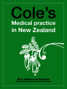 COLE’S MEDICAL PRACTICE IN NEW ZEALAND[removed]A 2013: edited by Ian St George MD FRACP FRNZCGP DipEd