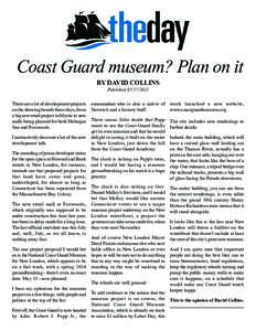 Coast Guard museum? Plan on it BY DAVID COLLINS Published[removed]There are a lot of development projects on the drawing boards these days, from