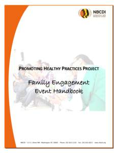 PROMOTING HEALTHY PRACTICES PROJECT  Family Engagement Event Handbook  NBCDI •1313 L Street NW •Washington DC 20005 • Phone: [removed] • Fax: [removed] • www.nbcdi.org