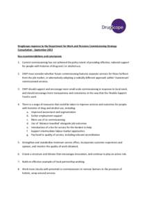 DrugScope response to the Department for Work and Pensions Commissioning Strategy Consultation - September 2013 Key recommendations and conclusions 1. Current commissioning has not achieved the policy intent of providing