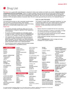 January[removed]Drug List This Drug List is a guide within select therapeutic categories for clients, plan members and health care providers. Generics should be considered the first line of prescribing. If there is no gene