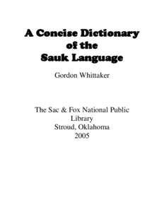 A Concise Dictionary of the Sauk Language Gordon Whittaker  The Sac & Fox National Public