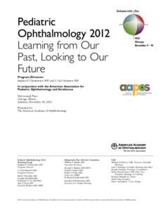 Pediatric Ophthalmology 2012 Learning from Our Past, Looking to Our Future Program Directors