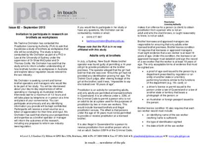 Issue 82 – September 2013 Invitation to participate in research on brothels as workplaces Ms Tashina Orchiston has contacted the Prostitution Licensing Authority (PLA) to ask that it publicise a study of brothels as wo