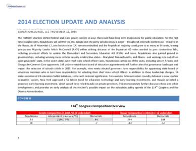 2014 ELECTION UPDATE AND ANALYSIS EDUCATIONCOUNSEL, LLC │NOVEMBER 12, 2014 The midterm election shifted federal and state power-centers in ways that could have long term implications for public education. For the first