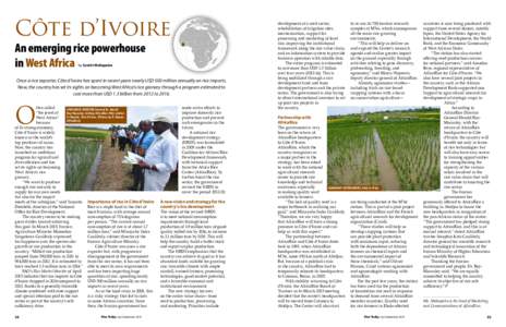 Côte d’Ivoire An emerging rice powerhouse in West Africa by Savitri Mohapatra  Once a rice exporter, Côte d’Ivoire has spent in recent years nearly USD 500 million annually on rice imports.