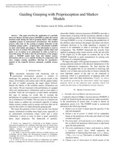 proceedings of the Workshop on Robot Manipulation: Sensing and Adapting to the Real World, 2007 Robotics: Science and Systems Conference, Atlanta, GA, June 30, [removed]Guiding Grasping with Proprioception and Markov