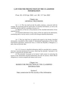 LAW FOR THE PROTECTION OF THE CLASSIFIED INFORMATION Prom. SGApr 2002, corr. SGJan 2003 Chapter one. GENERAL PROVISIONS ArtThis law shall provide the public relations, connected with the