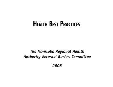 Health Best Practices  The Manitoba Regional Health Authority External Review Committee 2008