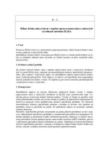 R – 5. Dôkaz druhu mäsa zvierat v tepelne opracovanom mäse a mäsových výrobkoch metódou ELISA 1. Úvod Pomocou ELISA testov sa v potravinách analyzujú proteíny, obsah rôznych druhov mäsa