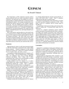 GYPSUM By Ronald F. Balazik The United States in 1995 continued to lead the world in gypsum production and in per capita consumption of gypsum wallboard. Also during the year, the holdings of several U.S. gypsum producer