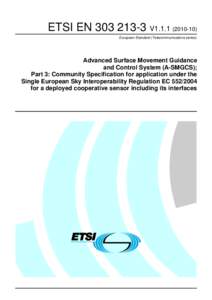 EN[removed]V1[removed]Advanced Surface Movement Guidance and Control System (A-SMGCS); Part 3: Community Specification for application under the Single European Sky Interoperability Regulation EC[removed]for a deploye