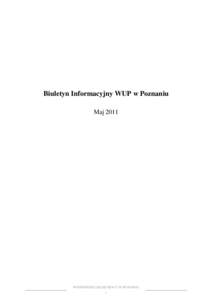 Biuletyn Informacyjny WUP w Poznaniu Maj 2011 WOJEWÓDZKI URZĄD PRACY W POZNANIU 1