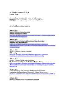 AcSS Policy MonitorMarch 2014 All items listed in closing date order for submissions Highlighted items appeared in a previous Policy Monitor  A. Select Committee inquiries