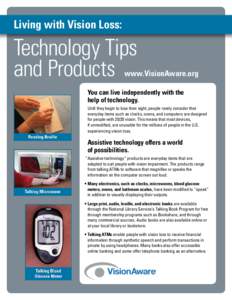 Living with Vision Loss:  Technology Tips and Products.  www.VisionAware.org