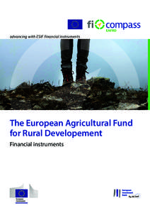 advancing with ESIF financial instruments  The European Agricultural Fund for Rural Developement Financial instruments