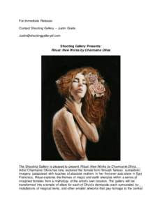 For Immediate Release: Contact Shooting Gallery – Justin Giarla  Shooting Gallery Presents: Ritual: New Works by Charmaine Olivia