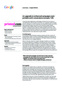 Case Study | Google AdWords  An upgrade to enhanced campaigns sees printed.com’s conversions increase 13%  About printed.com