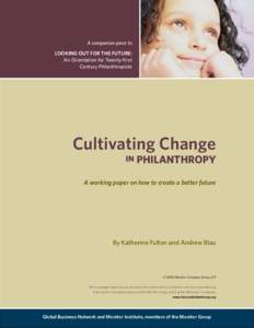 A companion piece to LOOKING OUT FOR THE FUTURE: An Orientation for Twenty-first Century Philanthropists  Cultivating Change