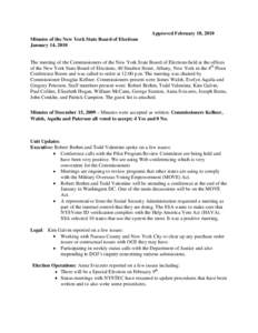 Approved February 18, 2010 Minutes of the New York State Board of Elections January 14, 2010 The meeting of the Commissioners of the New York State Board of Elections held at the offices of the New York State Board of El