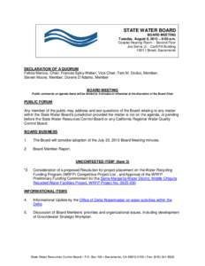 STATE WATER BOARD BOARD MEETING Tuesday, August 6, 2013 – 9:00 a.m. Coastal Hearing Room – Second Floor Joe Serna Jr. - Cal/EPA Building 1001 I Street, Sacramento