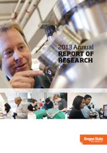 2013 Annual REPORT OF RESEARCH Our Research Enterprise From the lab to application, we thrive on partnerships