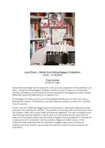 Love Story – Works from Erling Kagge’s Collection 22.05. – Press preview11am Astrup Fearnley Museet has the pleasure to invite you to the presentation of the exhibition Love Story - Works from 