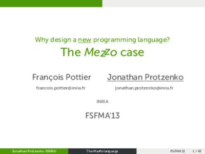Why design a new programming language?  The Mezzo case François Pottier  Jonathan Protzenko