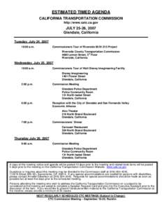 ESTIMATED TIMED AGENDA CALIFORNIA TRANSPORTATION COMMISSION http://www.catc.ca.gov JULY 25-26, 2007 Glendale, California