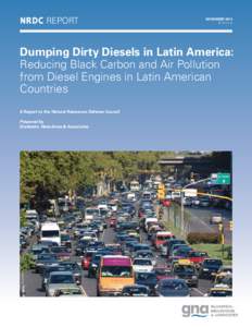 NRDC REPORT  NOVEMBER 2014 R:14-11-A  Dumping Dirty Diesels in Latin America: