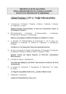 PREZENTACJE PLAKATOWE SESJA SPRAWOZDAWCZA Z DZIAŁALNOŚCI INSTYTUTU FIZYKI PAN W 2008 ROKU Oddział Naukowy 1 (ON(ON-1) - Fizyka Półprzewodników 1.