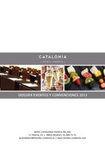 HOTEL CATALONIA PUERTA DEL SOL C/ Atocha, 23 | 28013 Madrid |   | www.hoteles-catalonia.com CATALONIA MORATIN