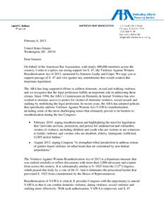 February 6, 2013 United States Senate Washington, DC[removed]Dear Senator: On behalf of the American Bar Association, with nearly 400,000 members across the country, I write to express our strong support for S. 47, the Vio