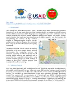 Case Study Implementing the ENA framework: Experience from MaliBackground The “Synergy and Action for Nutrition+” (SAN+) project of Helen Keller International (HKI) was implemented in all nine health di