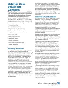 Baldrige Core Values and Concepts These beliefs and behaviors are embedded in high-performing organizations. They are the foundation for integrating key performance