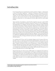 Introducción En la Amazonía Peruana ancestralmente se asienta población indígena 1/ perteneciente a trece (13) Familias Lingüísticas 2/: Arahuaca, Cahuapana, Harakmbut, Huitoto, Jibaro, Pano, Peba-Yagua, Quechua, S