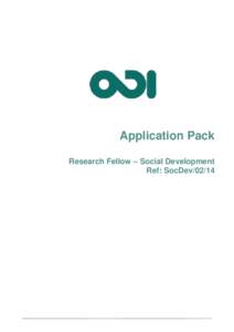 Application Pack Research Fellow – Social Development Ref: SocDev/02/14 Application Pack