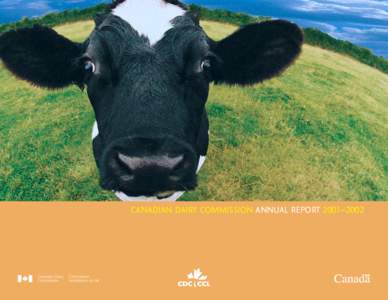 CANADIAN DAIRY COMMISSION ANNUAL REPORT 2001–2002  Canadian Dairy Commission  Commission