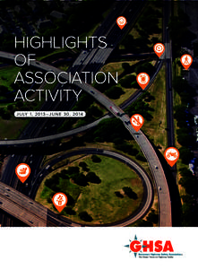 HIGHLIGHTS OF ASSOCIATION ACTIVITY J U LY 1 , 201 3 – J U N E 3 0 , 201 4