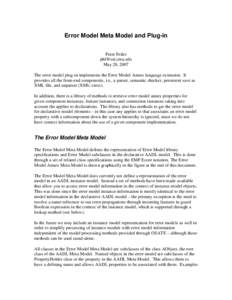 Error Model Meta Model and Plug-in Peter Feiler [removed] May 28, 2007 The error model plug-in implements the Error Model Annex language extension. It provides all the front-end components, i.e., a parser, semantic