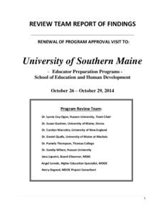 REVIEW TEAM REPORT OF FINDINGS ______________________________________________________________________ RENEWAL OF PROGRAM APPROVAL VISIT TO:  University of Southern Maine