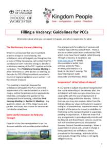 Filling a Vacancy: Guidelines for PCCs Information about what you can expect to happen, and who is responsible for what. The Preliminary Vacancy Meeting When it is announced that your incumbent, priest-in-charge or vicar