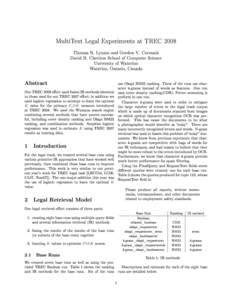 MultiText Legal Experiments at TREC 2008 Thomas R. Lynam and Gordon V. Cormack David R. Cheriton School of Computer Science University of Waterloo Waterloo, Ontario, Canada