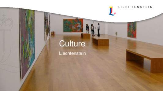 Culture Liechtenstein A Unique Spot for Culture Traditional and cosmopolitan