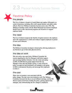 2.3 Physical Activity Success Stories Flextime Policy the people The City of Auburn is located in Central Maine and employs 260 people in a variety of positions, including office staff, manual laborers, and public safety