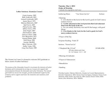 Tuesday, May 1, 2012 Order of Worship Luther Seminary Alumni/ae Council Grant Aaseng, 1983 Beth Anderson, 2001 Leland Armbright, 2005