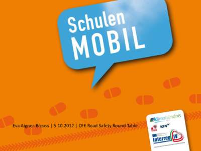 Eva Aigner-Breuss | [removed] | CEE Road Safety Round Table  Schulen mobil • Partner: Climate Alliance Tyrol (PL), ÖKO-Institut Bozen + associated partners: federal state Tyrol and federal state South Tyrol