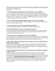 OVW Sexual Assault Services Formula Grant (SASP Formula) Program Frequently Asked Questions As of[removed]: May SASP Formula Program funds be used to support services to children? A: Yes, SASP Formula Program funds ma