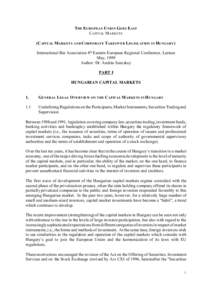 THE EUROPEAN UNION GOES EAST CAPITAL MARKETS (CAPITAL MARKETS AND CORPORATE TAKEOVER LEGISLATION IN HUNGARY) International Bar Association 8th Eastern European Regional Conference, Lecture May, 1999 Author: Dr. András S