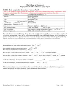 The College at Brockport Employee On-the-Job Accident and Injury Report PART 1: To be completed by the employee * (also see Part 3) *Note: If the employee cannot complete the initial form, due to injury, then the supervi